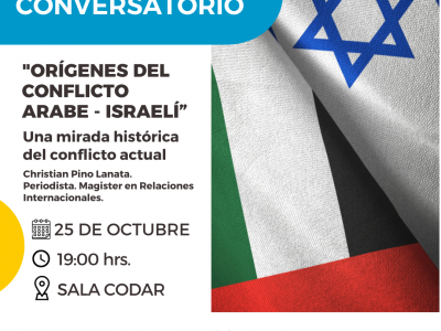 Conversatorio: Origenes del Conflicto Arabe – Israelí. 25 Octubre