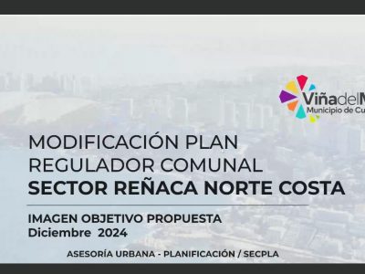 PROCESO DE CONSULTA IMAGEN OBJETIVO MODIFICACIÓN PLAN REGULADOR COMUNAL SECTOR DE REÑACA NORTE